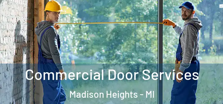 Commercial Door Services Madison Heights - MI
