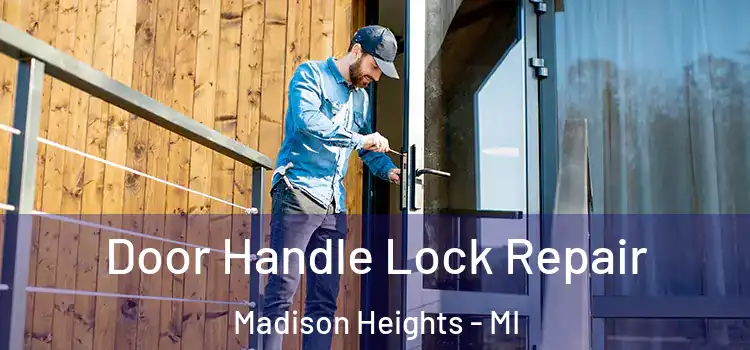 Door Handle Lock Repair Madison Heights - MI