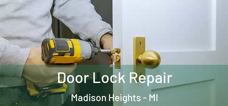 Door Lock Repair Madison Heights - MI