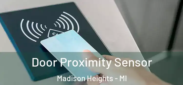 Door Proximity Sensor Madison Heights - MI