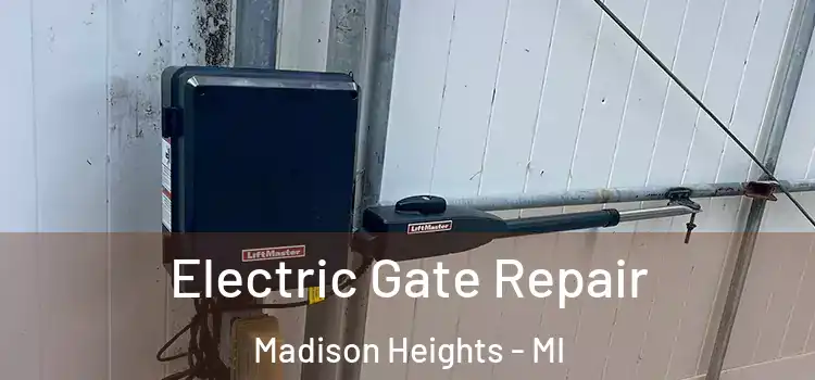 Electric Gate Repair Madison Heights - MI
