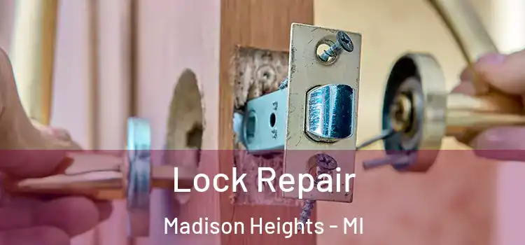 Lock Repair Madison Heights - MI
