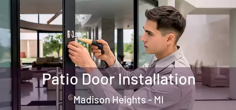 Patio Door Installation Madison Heights - MI