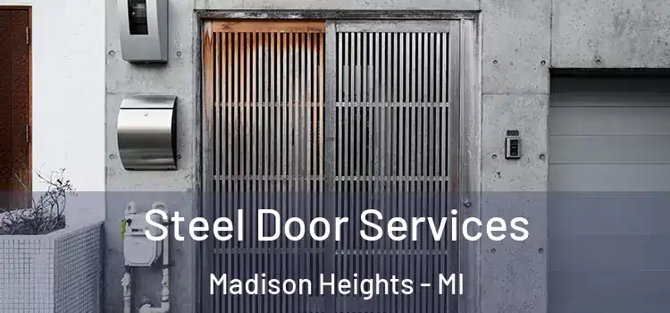 Steel Door Services Madison Heights - MI