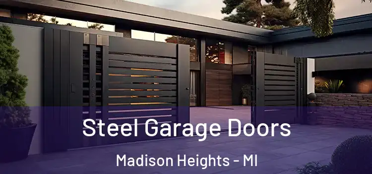 Steel Garage Doors Madison Heights - MI