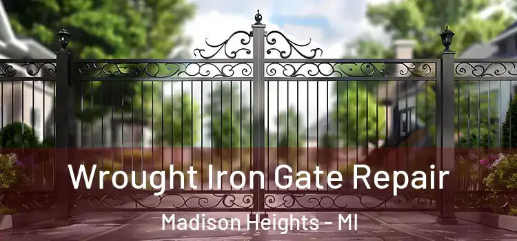 Wrought Iron Gate Repair Madison Heights - MI